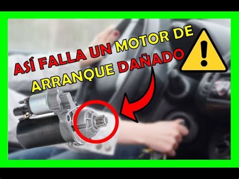 Cómo saber si el motor de arranque está dañado Guía completa en