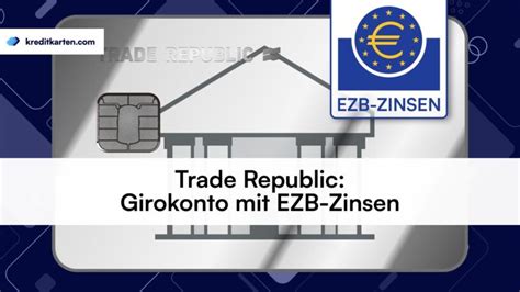 Trade Republic Neues Girokonto Mit Ezb Zinsen Alle Infos