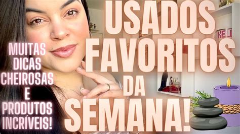 Usados Da Semana Produtos Favoritos E Mais Usados Muitas Dicas De