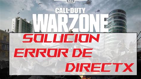 Solucion Error Call Of Duty Warzone Directx Youtube