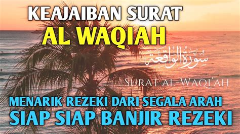 Murottal Alqur An Surat Al Waqi Ah Pembuka Pintu Rezeki Dari Segala