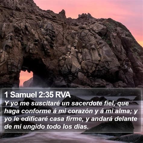 1 Samuel 2:35 RVA - Y yo me suscitaré un sacerdote fiel, que haga