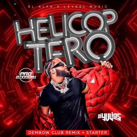 El Helicoptero El Alfa X Leveel Music DJ Yulios Dembow Club Remix