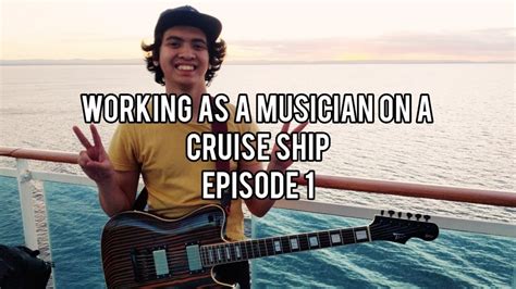 Working As A Musician On A Huge Cruise Ship Episode My First