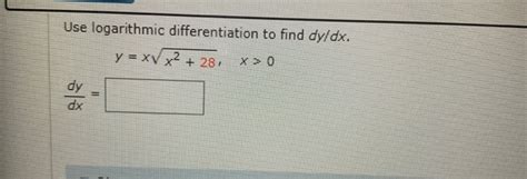 Solved Use Logarithmic Differentiation To Find Dy Dx Y Xv Chegg