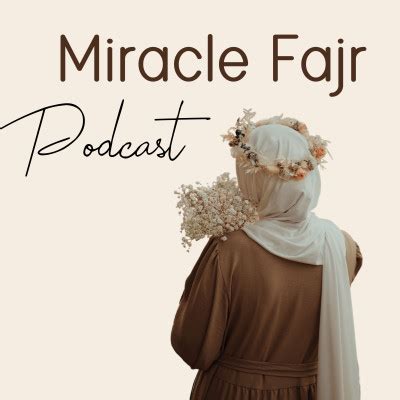 Miracle Fajr Podcast Comment L Criture Th Rapie A Chang Ma