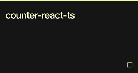 Counter React Ts Codesandbox