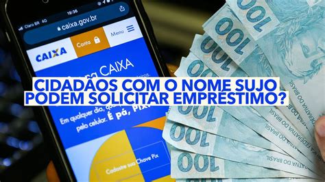 Cidad Os O Nome Sujo Podem Solicitar Empr Stimo De At R Mil