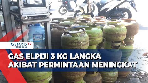 Gas Elpiji Kilogram Langka Akibat Permintaan Meningkat Youtube