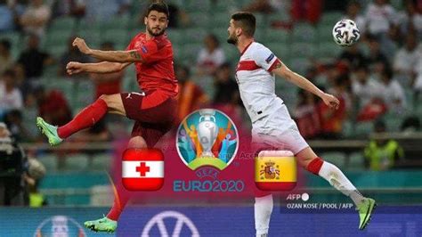 Live Score Swiss Vs Spanyol Live Streaming Euro Rcti Malam Ini Tv