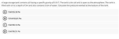 Solved A Large Storage Tank Contains Oil Having A Specific Chegg