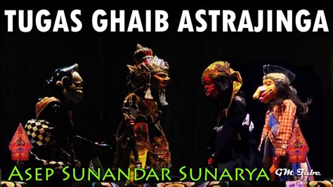 Pancen Ghoib Astrajingga Wayang Golek Bodor Asep Sunandar Sunarya Youtube