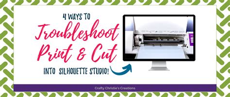 4 Ways To Troubleshoot Print And Cut In Silhouette Studio Crafty