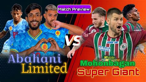 Abahani Limited Vs Mohonbagan Sg Match Preview Bd Football