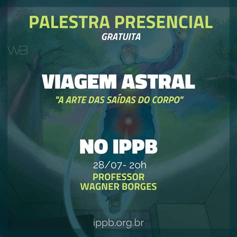 Palestra Gratuita No IPPB Tema Viagem Espiritual A Arte Das