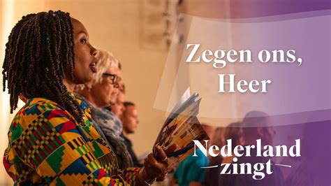 Luister Zegen Ons Heer Nederland Zingt