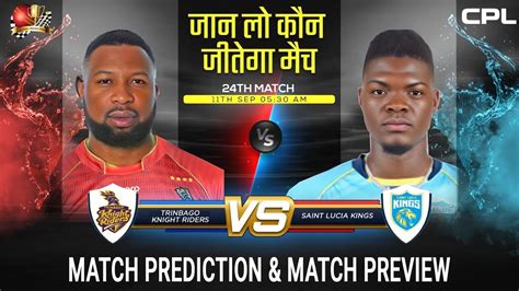 Trinbago Knight Riders Vs Saint Lucia Kings Cpl Th Match