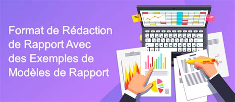 Format de rédaction de rapport avec des exemples de modèles de rapport