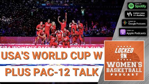 Locked On Womens Basketball USA Wins The FIBA World Cup And A Pac 12