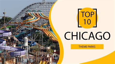 Top 10 Best Theme Parks To Visit In Chicago Illinois USA English