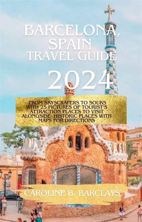 Barcelona Travel Guide 2024 Ebook CAROL B Barclays 1230007036286