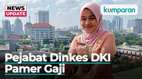 Pamer Gaji Rp Juta Sebulan Pejabat Dinkes Dki Diperiksa Inspektorat