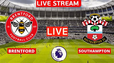 Brentford Vs Southampton Live Stream Premier League Epl Football Match