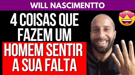 Coisas Que Fazem Um Homem Sentir A Sua Falta Will Nascimentto Youtube