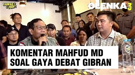 Komentar Mahfud Md Soal Gaya Debat Gibran Mahfudmd Gibran