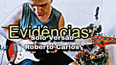 Roberto Carlos Evid Ncias Solo Loo Carlos Guitarra Robertocarlos