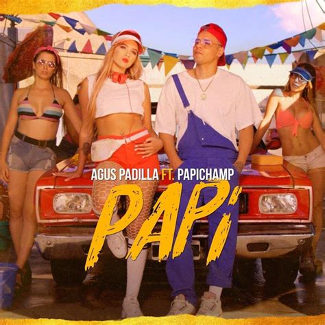 Agus Padilla Papi Lyrics Genius Lyrics