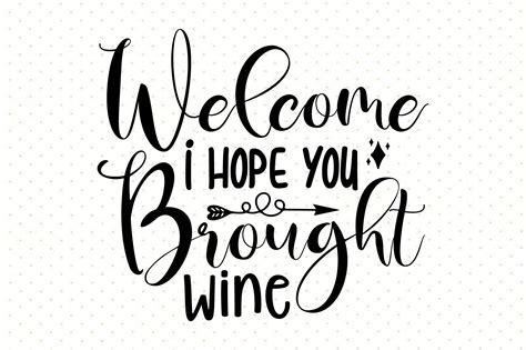 Welcome I Hope You Brought Wine Svg Graphic By Nirmal Roy Creative