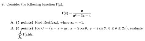 Solved 8 Consider The Following Function F Z N F Z Z2