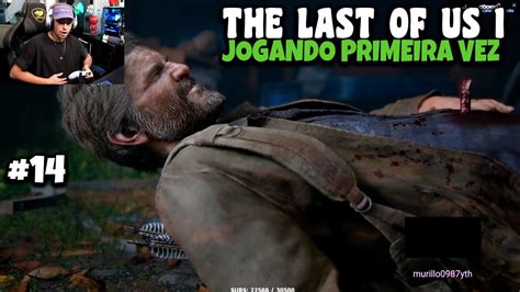 Jogando The Last Of Us Pela Primeira Vez Ep Youtube