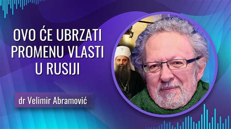 Dr Velimir Abramovi Ovo E Ubrzati Promenu Vlasti U Rusiji Youtube