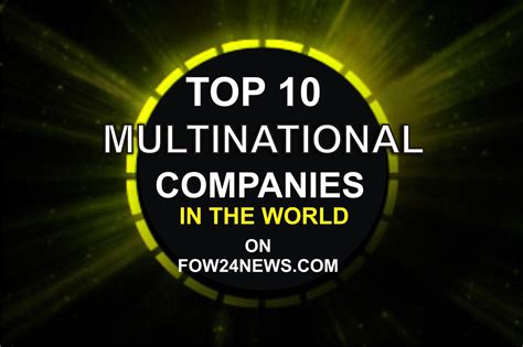 Top 10 Multinational Companies In The World On Fow