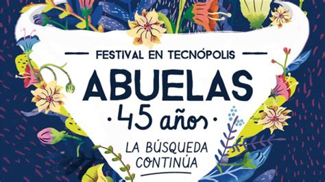 Abuelas De Plaza De Mayo Festeja Sus A Os De Vida Con Shows Y