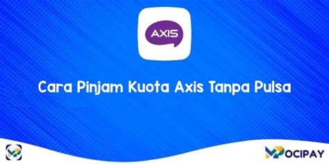 Cara Pinjam Kuota Axis Tanpa Pulsa Pinjam Pulsa Rb Axis