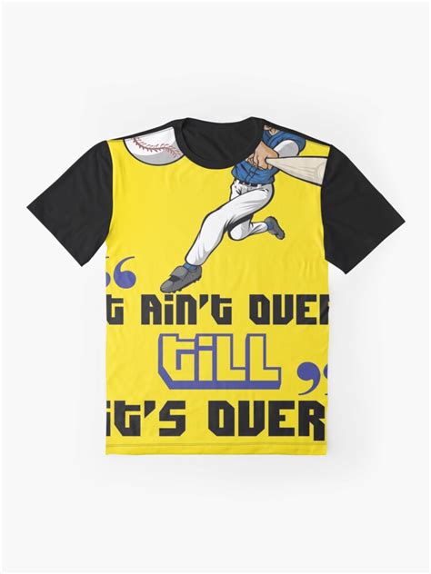 It Ain’t Over Till It’s Over Yogi Berra T Shirt For Sale By Creativeideaz Redbubble