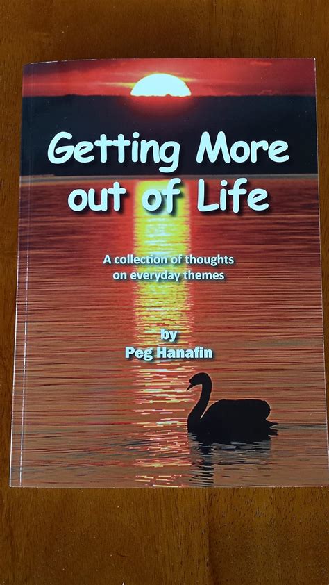 Getting More Out Of Life A Collection Of Thoughts On Everyday Themes