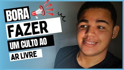 FAZENDO UM CULTO AO AR LIVRE NO BAIRRO ONDE MORO Culto Campal YouTube