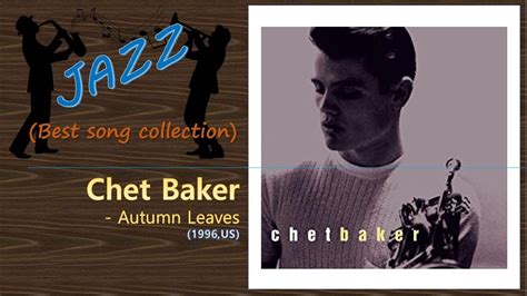 Jazz Chet Baker Autumn Leaves YouTube