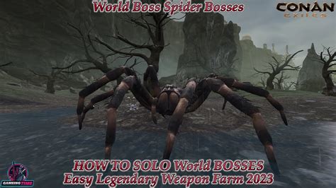 Conan Exiles World Boss Spider Bosses HOW TO SOLO World BOSSES Easy