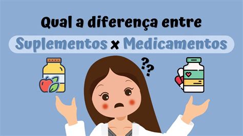 Diferença entre SUPLEMENTOS e MEDICAMENTOS YouTube