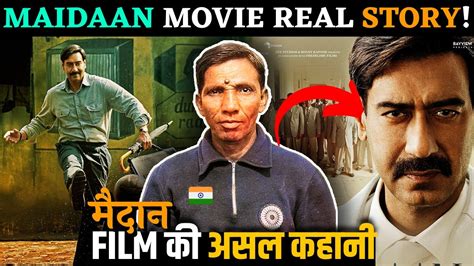 Real Story Of Maidaan Movie Ajay Devgn Syed Abdul Rahim Golden Era