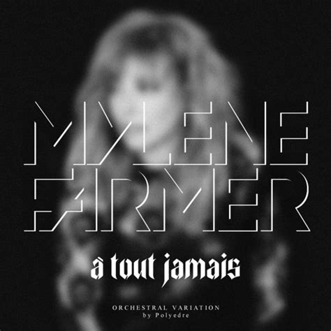 Stream Mylène Farmer A tout jamais Orchestral Variation by Polyedre