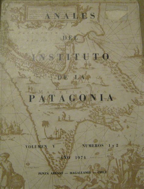 Anales Del Instituto De La Patagonia Volv N° 1 Y 2 1974 1ª Edición Revista Publicación