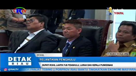 Bupati Rohil Lantik Pjs Penghulu Lurah Dan Kepala Puskesmas Youtube