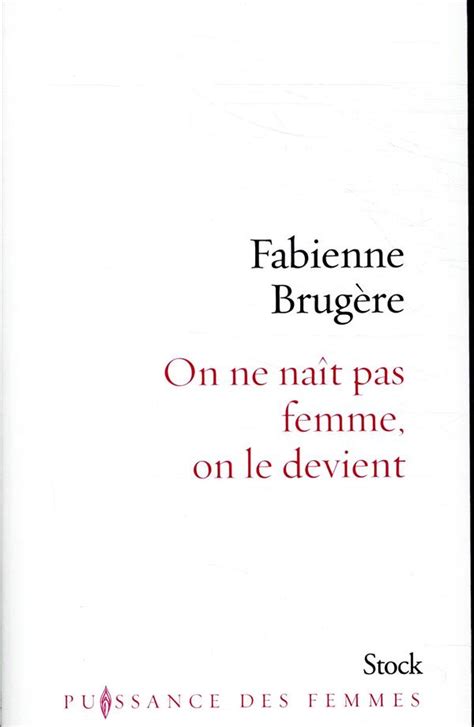 On Ne Naît Pas Femme On Le Devient Fabienne Brugère 2234086213