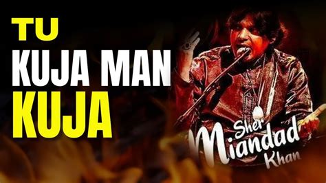 Tu Kuja Man Kuja Live Performance Sher Mian Dad Lahore YouTube